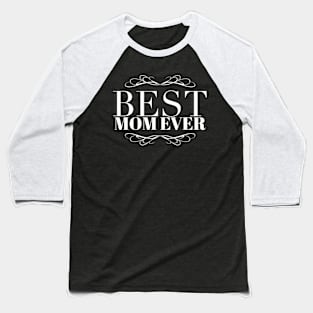 Best Mom Ever Baseball T-Shirt